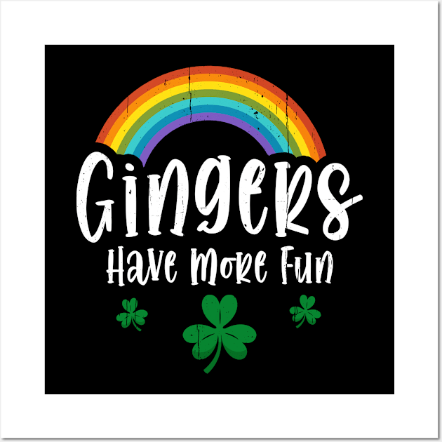 Gingers Have More Fun St Patricks Day Irish Pride Wall Art by dounjdesigner